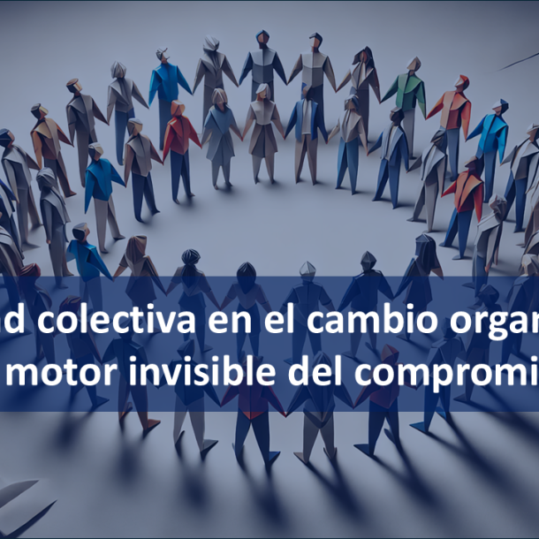 Creatividad colectiva en el cambio organizacional: el motor invisible del compromiso